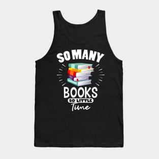 So Many Books So Little Time Books Gift Tank Top